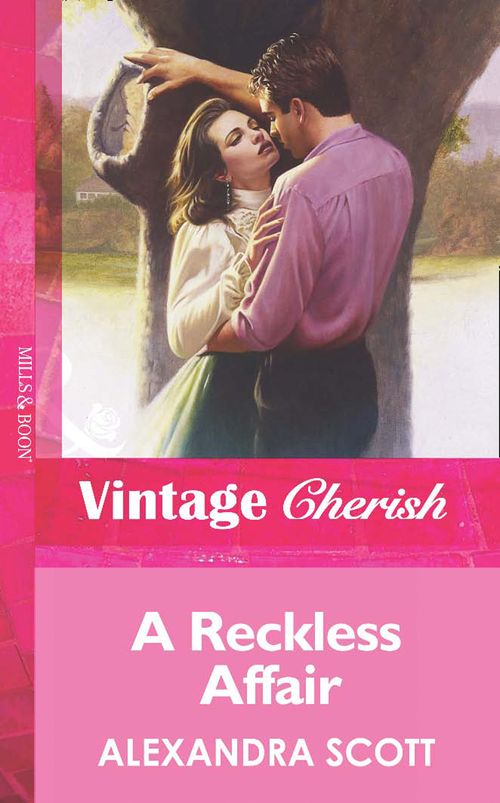 A Reckless Affair (Mills & Boon Vintage Cherish): First edition by Alexandra Scott (9781472066909)