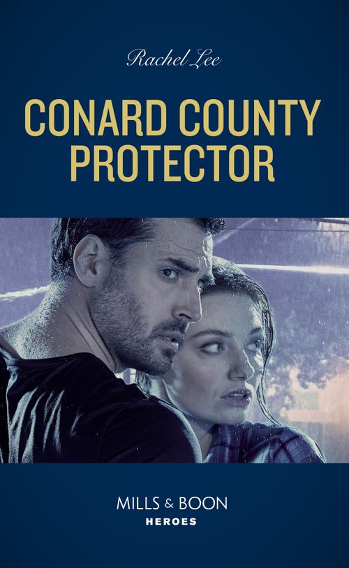 Conard County Protector (Conard County: The Next Generation, Book 53) (Mills & Boon Heroes) by Rachel Lee (9780008922573)