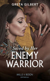 Saved By Her Enemy Warrior (Mills & Boon Historical) by Greta Gilbert