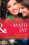 Falling For A Bollywood Legend by Mahi Jay
