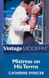Mistress on his Terms (Mills & Boon Modern) by Catherine Spencer