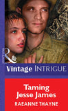 Taming Jesse James (Mills & Boon Vintage Intrigue) by RaeAnne Thayne