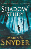 Shadow Study (The Chronicles of Ixia, Book 4): First edition by Maria V. Snyder (9781474013185)