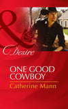 One Good Cowboy (Diamonds in the Rough, Book 1) (Mills & Boon Desire) by Catherine Mann
