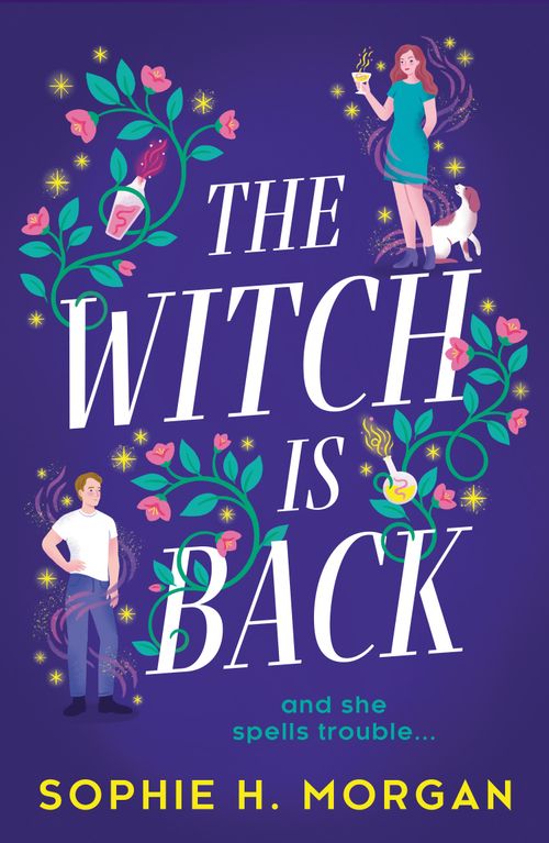 The Witch Is Back by Sophie H. Morgan