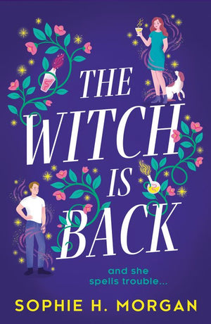 The Witch Is Back by Sophie H. Morgan