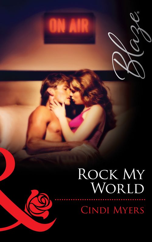 Rock My World (The Wrong Bed, Book 33) (Mills & Boon Blaze) by Cindi Myers