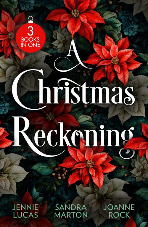 A Christmas Reckoning: The Christmas Love-Child (Snow, Satin and Seduction) / The Sicilian's Christmas Bride / The Rival by Jennie Lucas, Sandra Marton and Joanne Rock