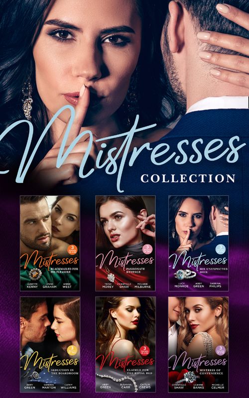 Mistresses Collection by Janette Kenny, Lynne Graham, Annie West, Trish Morey, Chantelle Shaw, Melanie Milburne, Lucy Monroe, Abby Green, Sabrina Philips, Sandra Marton et al
