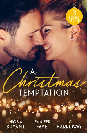 A Christmas Temptation: Tempting the Billionaire (Passion Grove) / Snowbound with the Soldier / The Proposition by Niobia Bryant, Jennifer Faye and JC Harroway (9780008943585)