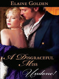 A Disgraceful Miss (Fortney Follies, Book 2) (Mills & Boon Historical Undone) by Elaine Golden