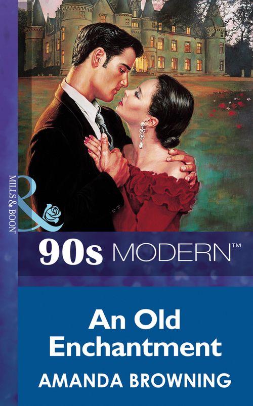 An Old Enchantment (Mills & Boon Vintage 90s Modern) by Amanda Browning