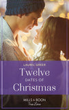 Twelve Dates Of Christmas (Sutter Creek, Montana, Book 7) (Mills & Boon True Love) by Laurel Greer