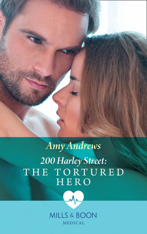 200 Harley Street: The Tortured Hero (200 Harley Street, Book 9) (Mills & Boon Medical): First edition by Amy Andrews (9781472045539)