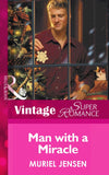 Man With A Miracle (The Men of Maple Hill, Book 3) (Mills & Boon Vintage Superromance) by Muriel Jensen