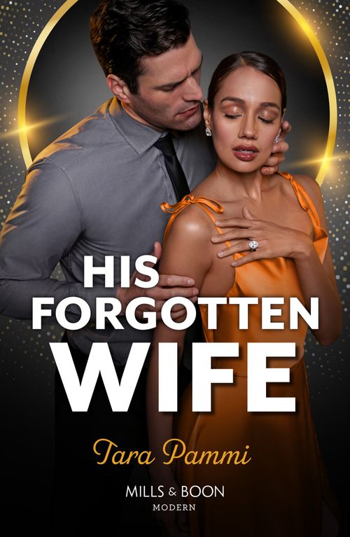 His Forgotten Wife (Mills & Boon Modern) by Tara Pammi