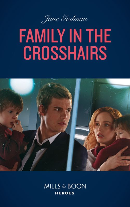 Family In The Crosshairs (Sons of Stillwater, Book 4) (Mills & Boon Heroes) by Jane Godman
