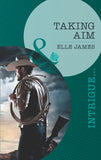 Taking Aim (Covert Cowboys, Inc., Book 2) (Mills & Boon Intrigue) by Elle James