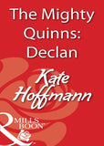 The Mighty Quinns: Declan (Mills & Boon Blaze) by Kate Hoffmann