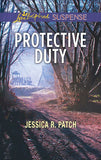 Protective Duty (Mills & Boon Love Inspired Suspense) by Jessica R. Patch