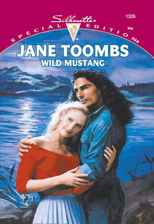 Wild Mustang (Mills & Boon Cherish): First edition by Jane Toombs (9781474024853)