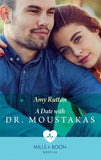 A Date With Dr Moustakas (Hot Greek Docs, Book 4) (Mills & Boon Medical) by Amy Ruttan