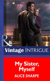 My Sister, Myself (Dead Ringer, Book 1) (Mills & Boon Intrigue) by Alice Sharpe
