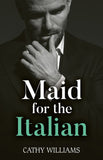 Maid For The Italian (Mills & Boon Modern) by Cathy Williams (9780008946036)