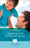 Taking A Chance On The Single Dad (Mills & Boon Medical) by Sue MacKay