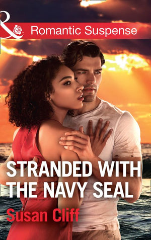 Stranded With The Navy Seal (Mills & Boon Romantic Suspense) (9781474063272)