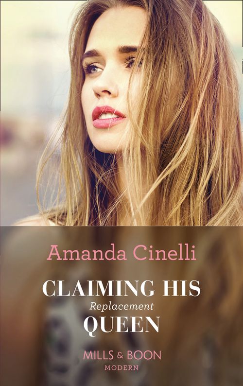 Monteverre Marriages - Claiming His Replacement Queen (Monteverre Marriages, Book 2) (Mills &amp; Boon Modern)