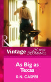 As Big As Texas (Mills & Boon Vintage Superromance): First edition by K.N. Casper (9781472024404)