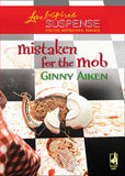 Mistaken For The Mob (Mills & Boon Love Inspired): First edition by Ginny Aiken (9781408965757)