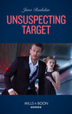 Unsuspecting Target (A Hard Core Justice Thriller, Book 5) (Mills & Boon Heroes) by Juno Rushdan