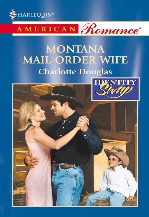 Montana Mail-Order Wife (Mills & Boon American Romance): First edition by Charlotte Douglas (9781474022040)