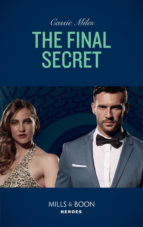 The Final Secret (Mills & Boon Heroes) by Cassie Miles (9780008904951)