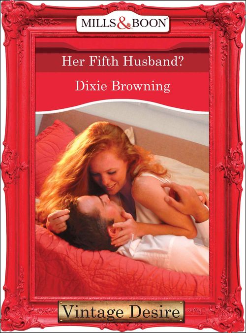 Her Fifth Husband? (Divas Who Dish, Book 3) (Mills & Boon Desire): First edition by Dixie Browning (9781472037145)