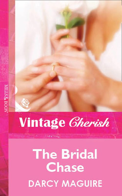 The Bridal Chase (Mills & Boon Cherish): First edition by Darcy Maguire (9781472060907)