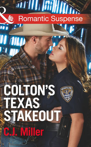 Colton's Texas Stakeout (The Coltons of Texas, Book 4) (Mills & Boon Romantic Suspense) (9781474040167)