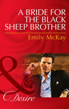 A Bride for the Black Sheep Brother (Mills & Boon Desire) by Emily McKay