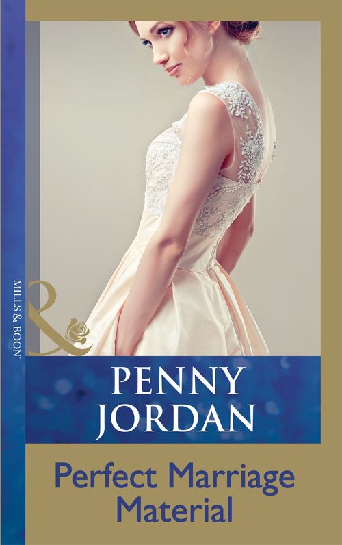 Perfect Marriage Material (Mills & Boon Modern): First edition by Penny Jordan (9781408999400)