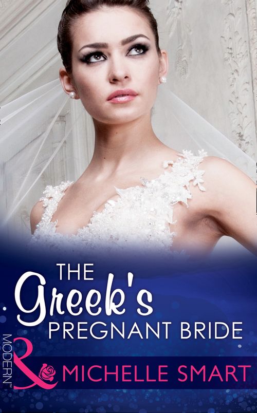 The Greek's Pregnant Bride (Society Weddings, Book 0) (Mills & Boon Modern): First edition by Michelle Smart (9781472098658)