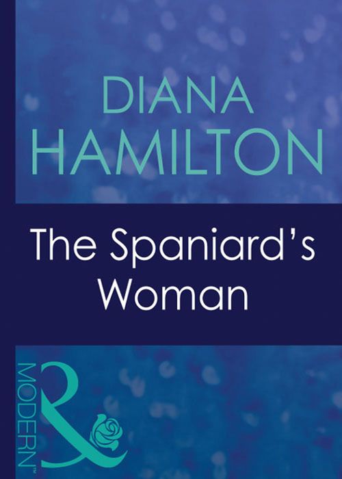 The Spaniard's Woman (Wedlocked!, Book 58) (Mills & Boon Modern) by Diana Hamilton