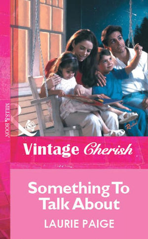 Something To Talk About (Mills & Boon Vintage Cherish): First edition by Laurie Paige (9781472081834)