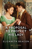 A Proposal To Protect His Lady (Mills & Boon Historical) by Elizabeth Beacon