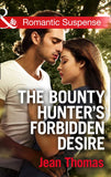 The Bounty Hunter's Forbidden Desire (Mills & Boon Romantic Suspense) by Jean Thomas