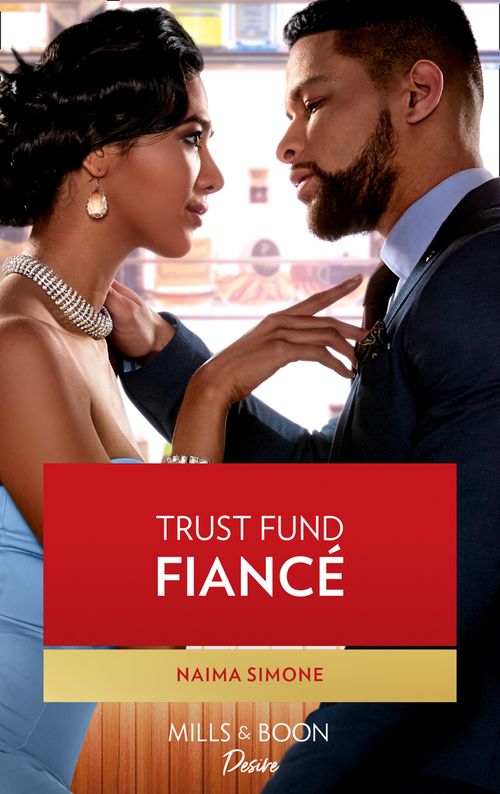 Trust Fund Fiancé (Texas Cattleman's Club: Rags to Riches, Book 4) (Mills & Boon Desire) by Naima Simone (9780008904555)