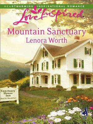 Mountain Sanctuary (Mills & Boon Love Inspired) by Lenora Worth