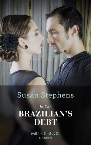 In the Brazilian's Debt (Hot Brazilian Nights!, Book 1) (Mills & Boon Modern): First edition by Susan Stephens (9781472098443)