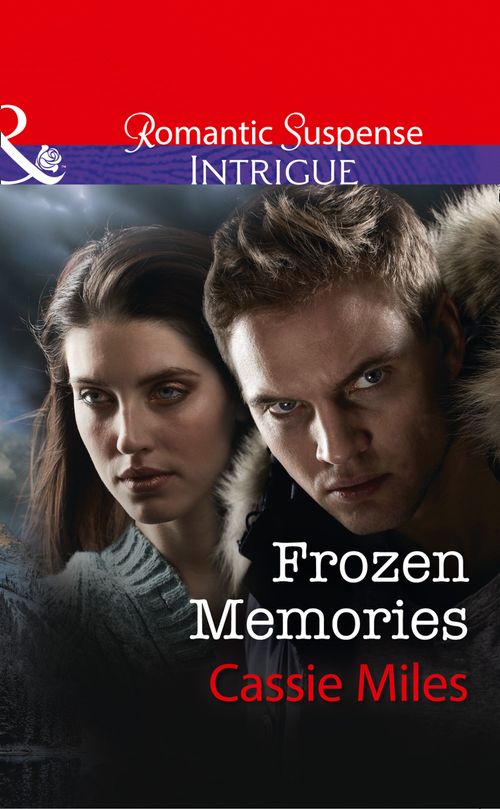 Frozen Memories (Mills & Boon Intrigue) (9781474062190)